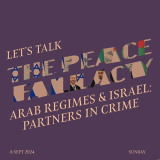 #16 - Arab Regime Complicity ft. Dr Imad Harb - The Peace Fallacy Pt. 3