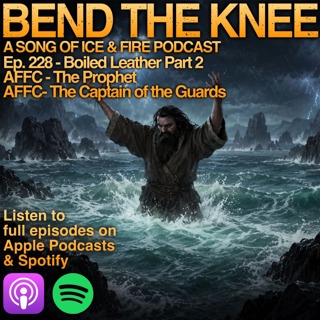 Ep. 228: - Boiled Leather Part 2 | AFFC The Prophet | The Captain of the Guards