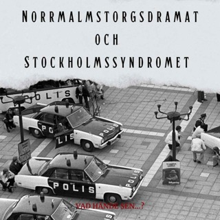 10. Norrmalmstorgsdramat och Stockholmssyndromet