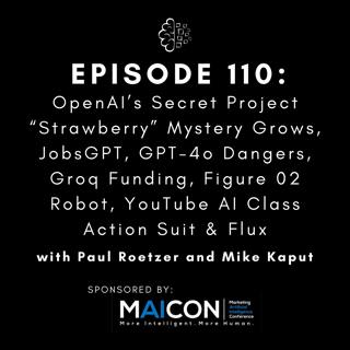 #110: OpenAI’s Secret Project “Strawberry” Mystery Grows, JobsGPT, GPT-4o Dangers, Groq Funding, Figure 02 Robot, YouTube AI Class Action Suit & Flux
