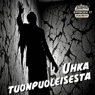 S4E17: Uhka tuonpuoleisesta
