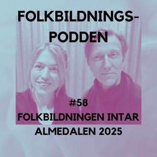 #58 Folkbildningen intar Almedalen 2025