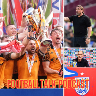 FootballTalk - Episode 237: Hull City realise Premier League dream, what next for Leeds United and England's World Cup squad assessed