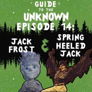 GTTU 14: Jack Frost & Spring-Heeled Jack