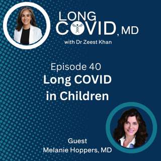 #40: Long COVID in Children, with Dr Melanie Hoppers, MD