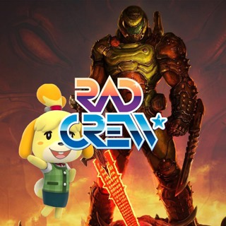 Rad Crew S19E11: Doom Eternal & Animal Crossing Super Show