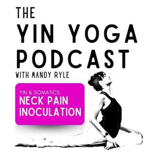 Yin & Somatics: Neck Pain Inoculation