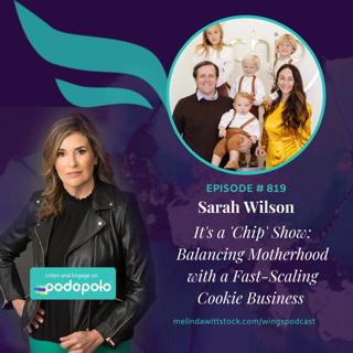 It's A 'Chip' Show: Entrepreneur, Cookie Queen and Mom of Four Sarah Wilson on How to Juggle It All