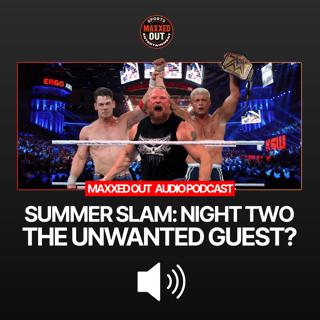 SUMMERSLAM Night 2: The Unwanted Guest