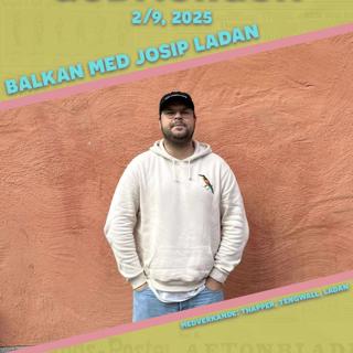 2/9, 2025 - Balkan med Josip Ladan