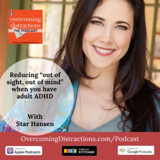 Reducing "out of sight, out of mind" when you have adult ADHD