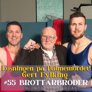 #55 Lösningen på Palmemordet - Gert Fylking