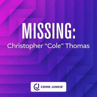 MISSING: Christopher “Cole” Thomas