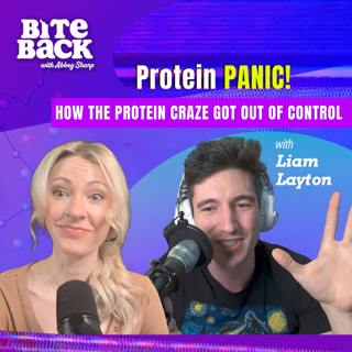 Protein PANIC! How the Protein Craze Got Out of Control with Liam Layton