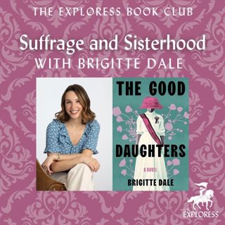 Book Club: Suffrage and Sisterhood with Brigitte Dale