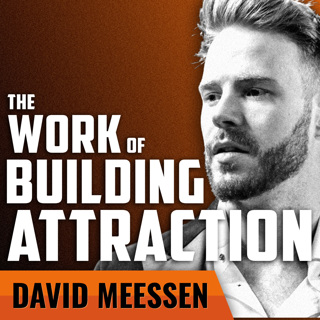 DAVID MEESSEN | The Work of Building Attraction