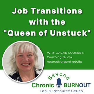 162 - Job Transitions with the Queen of Unstuck, Jackie Coursey (PART 2)