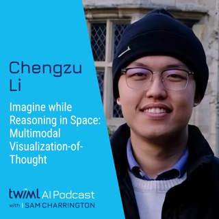 Imagine while Reasoning in Space: Multimodal Visualization-of-Thought with Chengzu Li - #722
