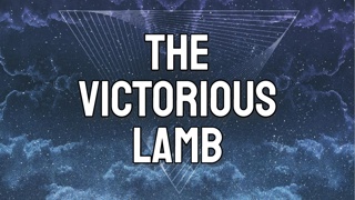 The Victorious Lamb