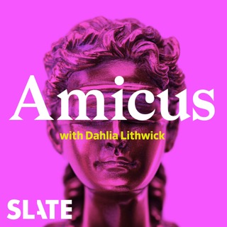 Amicus With Dahlia Lithwick | Law, justice, and the courts - Return of the Abortion Pill Wars