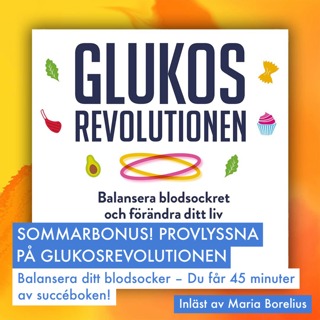 SOMMARBONUS! PROVLYSSNA PÅ GLUKOSREVOLUTIONEN