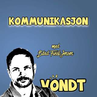 Ep 94: Kommunikasjon m/ Bård Fossli Jensen
