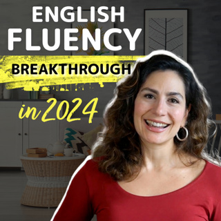 Make 2024 The Year You Master English Fluency: Find Your Purpose and Boost Language Learning