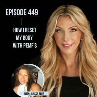449. How I Reset My Body with PEMF's