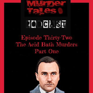 The Acid Bath Murders - Part 1