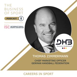 Careers In Sport Podcast - Thomas Zimmermann - Chief Marketing Officer - German Handball Federation