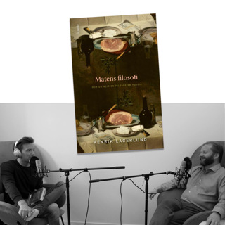 #231 Matens filosofi med Henrik Lagerlund
