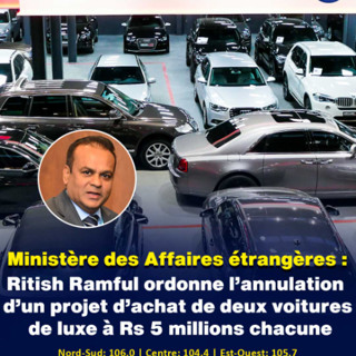 Ministère des Affaires étrangères : Ritish Ramful ordonne l’annulation d’un projet d’achat de deux voitures de luxe à Rs 5 millions chacune