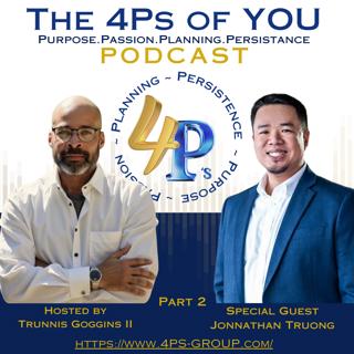 From Brokenness to Purpose: Jonnathan Truong’s Journey of Faith & Transformation | Part 2 | 4Ps Podcast