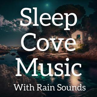 Sleep Cove Music - The Classic Background Music to the Sleep Cove Podcast set against Rainfall