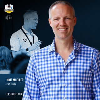 Hudl COO Matt Mueller: Being ruthless on culture, giving every athlete a shot and Hudl origins