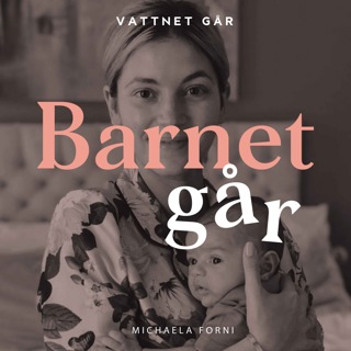 473. Barnet Går: Michaela Forni “Koliken var fruktansvärd” - repris