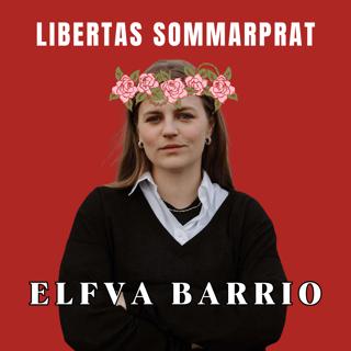 Libertas Sommarprat - Elfva Barrio