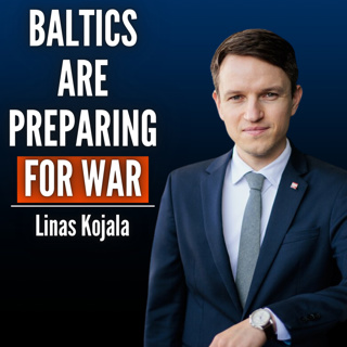 #95 Linas Kojala: This Is How The Baltics Are Preparing For War with Russia