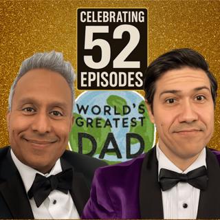 Are We Better Dads Now? 52 Episodes Later