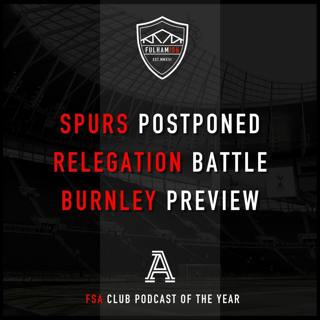 Spurs Postponed, The Relegation Battle, Burnley Preview
