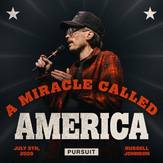 A Miracle Called America | 07.05.26 | The Pursuit | Russell Johnson