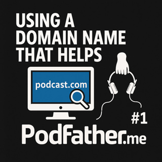 #1 Using a Domain Name That Helps your Podcast - PodFather.me