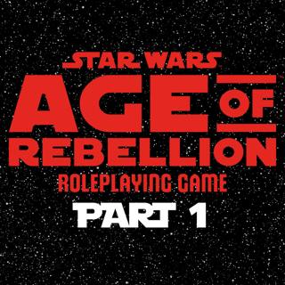Star Wars Age of Rebellion Part 1
