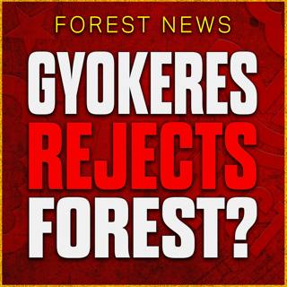 Gyokeres Seeks Move To "Bigger" Club Than Forest? Wood Injury News | Nottingham Forest Transfer News
