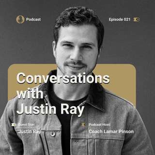 Conversations With Justin Ray