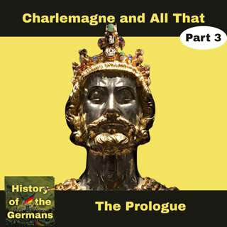Charlemagne and all that - Prologue (Part 3)