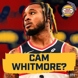 Should the Denver Nuggets Take a Chance on Cam Whitmore? | DNVR Nuggets Podcast Live