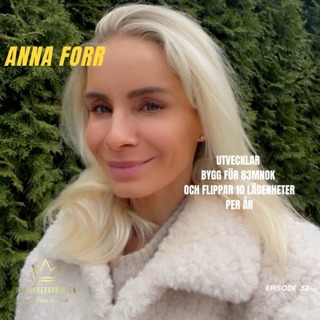 52. Anna Forr (NO) - Utvecklar bygg i centrala Oslo för 80MNOK och flippar 10 lägenheter per år