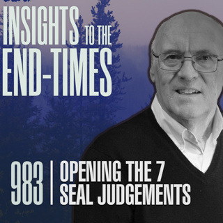 EP-983: Opening The Seven Seals Judgements - The Sixth Seal - A Cataclysmic Massive Earthquake! pt. 1