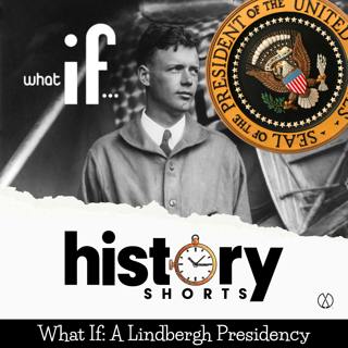 What If: A Lindbergh Presidency